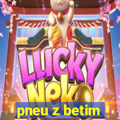 pneu z betim